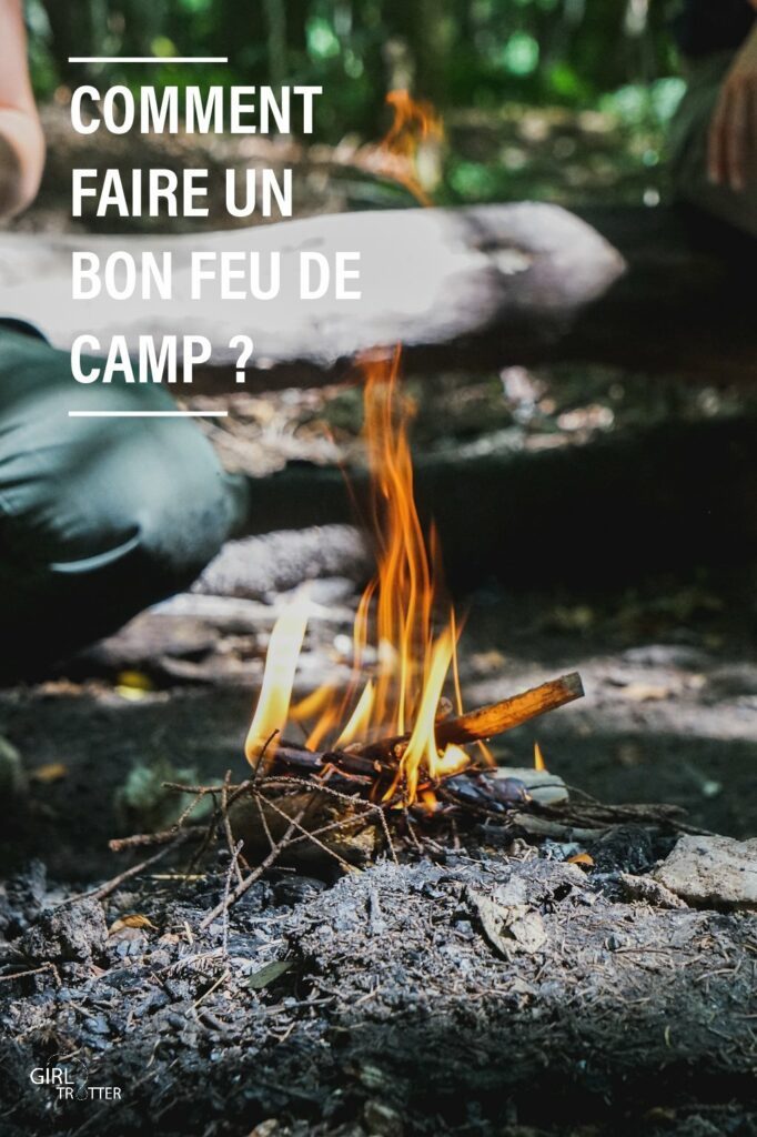 Comment faire un bon feu de camp en toute sécurité