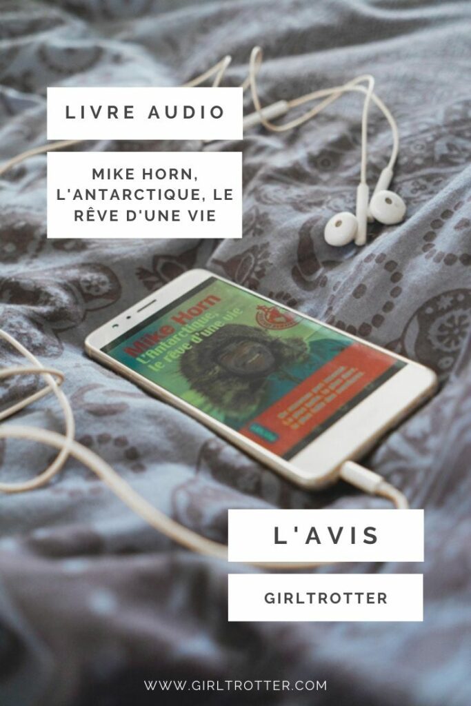 Pourquoi écouter livre audio L'Antarctique le rêve d'une vie de Mike Horn