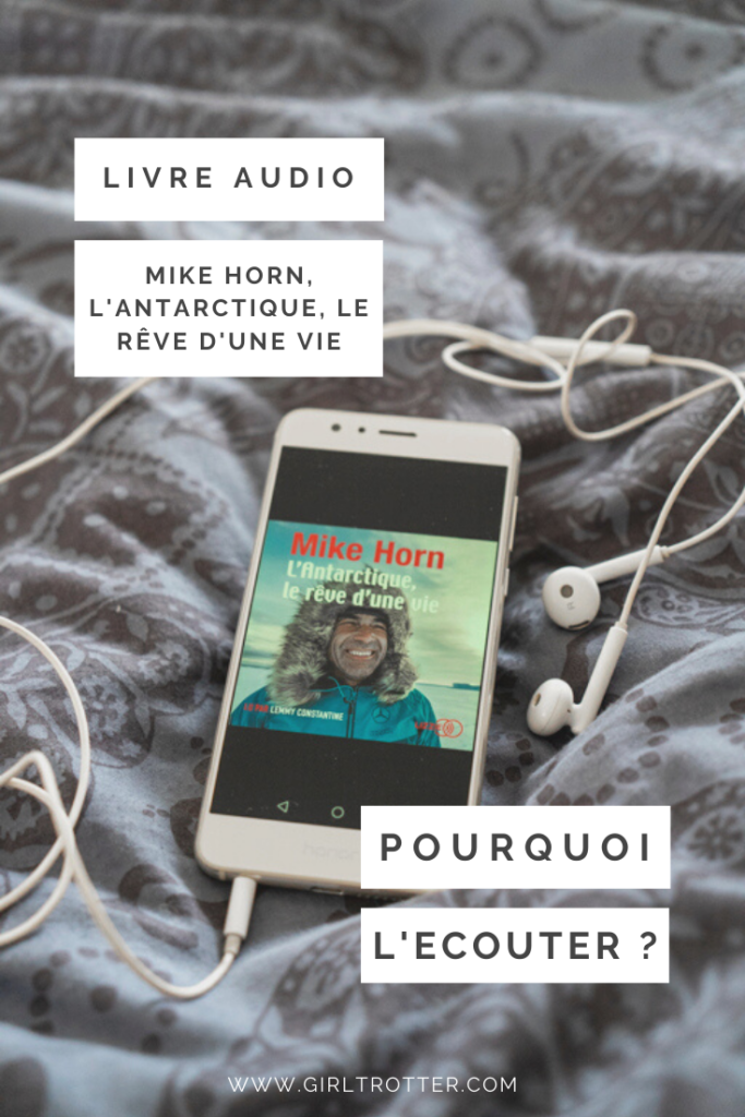 Pourquoi écouter livre audio L'Antarctique le rêve d'une vie de Mike Horn