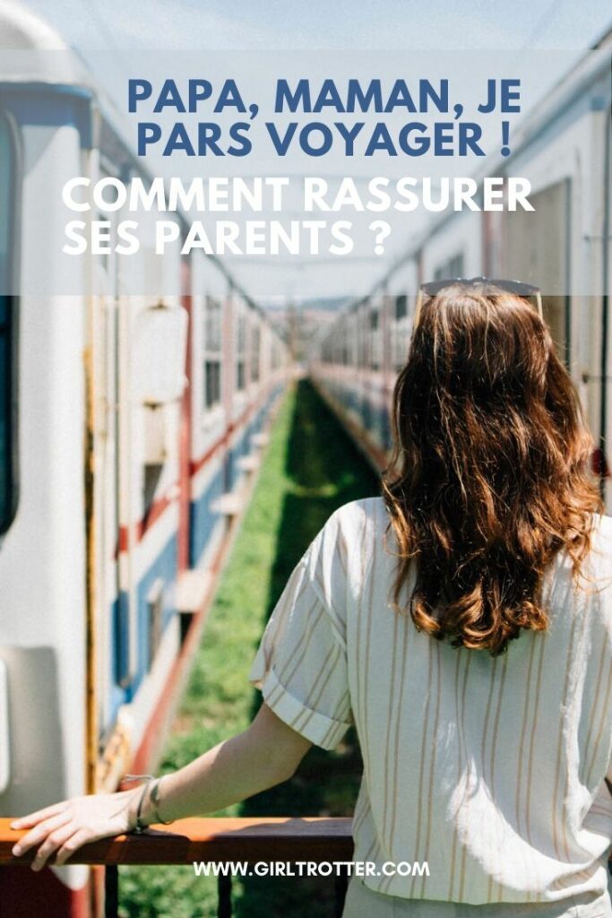 Conseil Voyage - comment rassurer ses parents