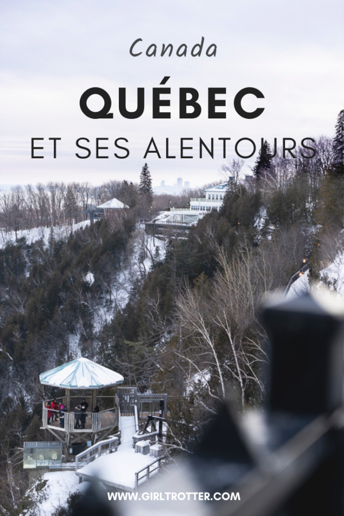 Découvrez la ville de Québec et ses alentours Canada Girltrotter le blog voyage et aventure1