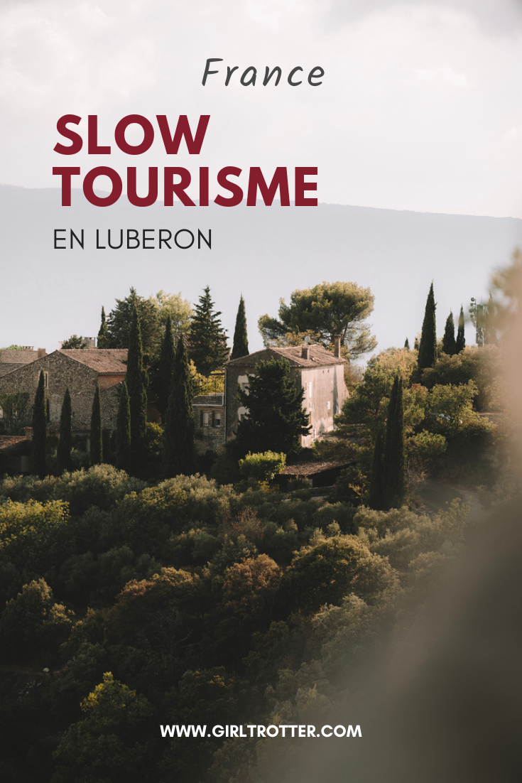 slow tourisme en luberon hotels, restaurants, activites, et sites a decouvrir girltrotter blog voyage et aventure responsable