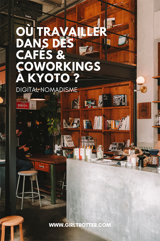 Où travailler dans des cafés et coworking quand on est digital nomade à Kyoto